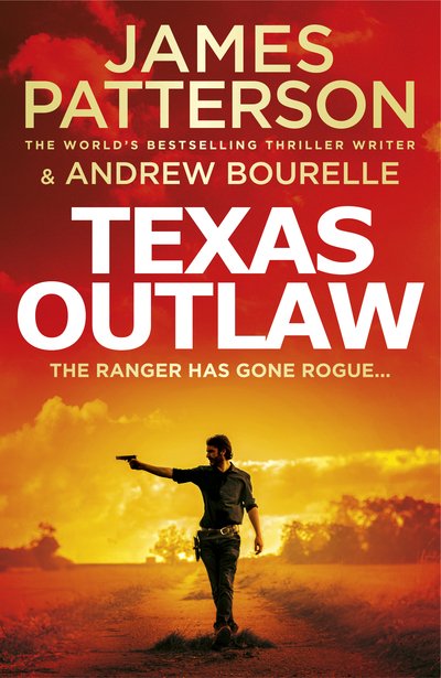 Cover for James Patterson · Texas Outlaw: The Ranger has gone rogue... - Texas Ranger series (Paperback Bog) (2020)