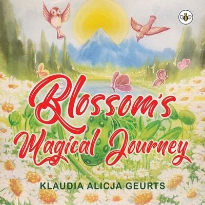 Cover for Klaudia Alicja Geurts · Blossom's Magical Journey (Paperback Book) (2024)