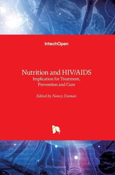 Cover for Nancy Dumais · Nutrition and HIV / AIDS: Implication for Treatment, Prevention and Cure (Gebundenes Buch) (2020)