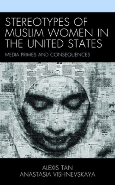 Cover for Alexis Tan · Stereotypes of Muslim Women in the United States: Media Primes and Consequences (Paperback Book) (2024)