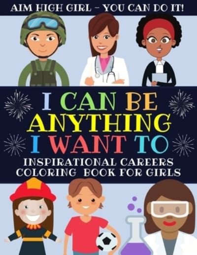 Cover for Gogirl Press · I Can Be Anything I Want To (Paperback Bog) (2019)
