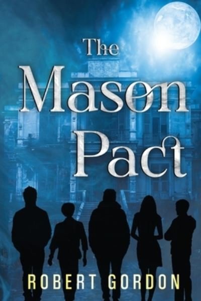 The Mason Pact - Robert Gordon - Libros - Pegasus Elliot Mackenzie Publishers - 9781800168374 - 25 de enero de 2024