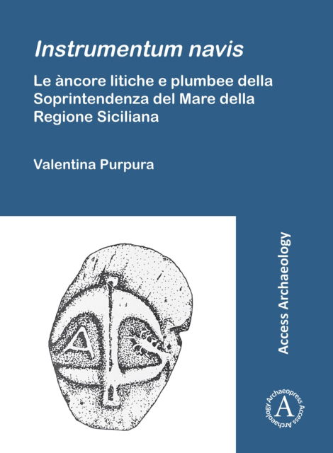 Cover for Purpura, Valentina (Independent Researcher) · Instrumentum navis. Le ancore litiche e plumbee della Soprintendenza del Mare della Regione Siciliana (Paperback Book) (2025)