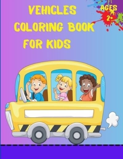 Cover for Em Publishers · Vehicles Coloring Book For Kids Ages 2+: Trucks, Planes And Cars Coloring Book For Kids And Toddlers (Taschenbuch) (2021)