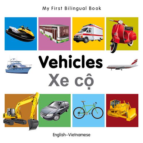 Cover for Milet · My First Bilingual Book -  Vehicles (English-Vietnamese) - My First Bilingual Book (Kartongbok) [Brdbk Blg edition] (2014)