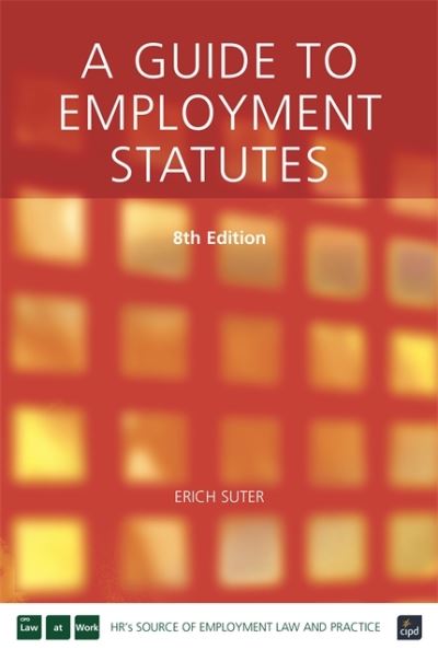 A Guide to Employment Statutes - Suter - Książki - Chartered Institute of Personnel & Devel - 9781843981374 - 28 lipca 2005