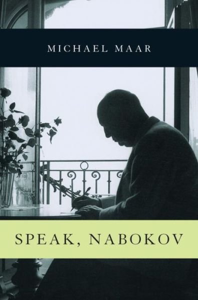 Cover for Michael Maar · Speak, Nabokov (Hardcover Book) (2010)