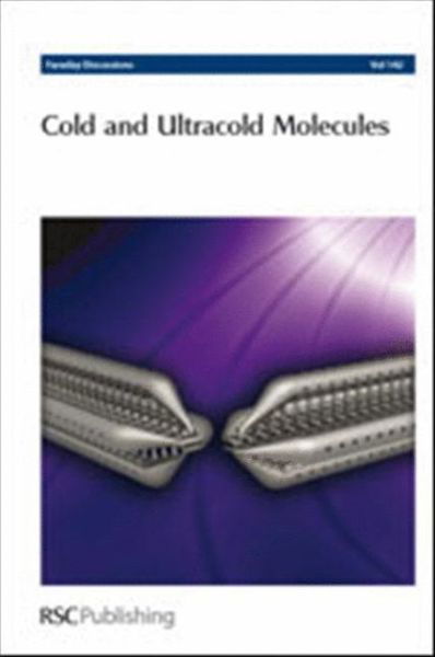 Cover for Royal Society of Chemistry · Cold and Ultracold Molecules: Faraday Discussions No 142 - Faraday Discussions (Hardcover Book) (2009)