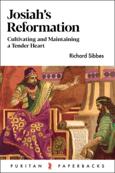 Josiah's Reformation - Richard Sibbes - Books - Banner of Truth Trust - 9781848717374 - January 18, 2022