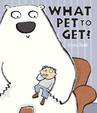 Cover for Emma Dodd · What Pet To Get? - Emma Dodd Series (Board book) (2012)