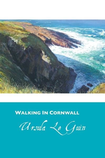 Cover for Ursula K. Le Guin · Walking in Cornwall (Paperback Bog) (2013)