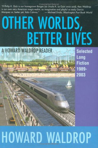 Cover for Howard Waldrop · Other Worlds, Better Lives (Gebundenes Buch) (2008)