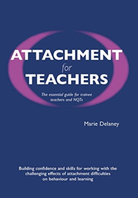 Cover for Marie Delaney · Attachment for Teachers: An Essential Handbook for Trainees and NQTs (Paperback Book) (2017)