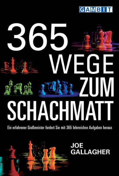 365 Wege Zum Schachmatt - Joe Gallagher - Książki - Gambit Publications Ltd - 9781904600374 - 11 stycznia 2006