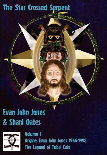 Cover for Shani Oates · Star Crossed Serpent I: Volume I - Origins: Evan John Jones 1966-1998 - The Legend of Tubal Cain (Hardcover bog) (2012)