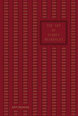 The Art of Aubrey Beardsley - Art / Books Vintage Classics - Arthur Symons - Books - Art / Books - 9781908970374 - April 24, 2018