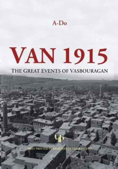 Van 1915 - Hovhannes Ter Martirosian - Bøger - Gomidas Institute - 9781909382374 - 16. oktober 2017