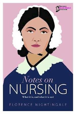 Cover for Florence Nightingale · Notes on Nursing: What it is, and what it is not (Paperback Book) (2021)