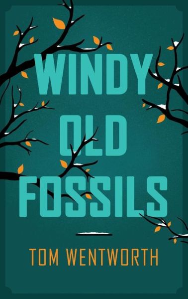 Cover for Tom Wentworth · Windy Old Fossils (Paperback Book) (2019)