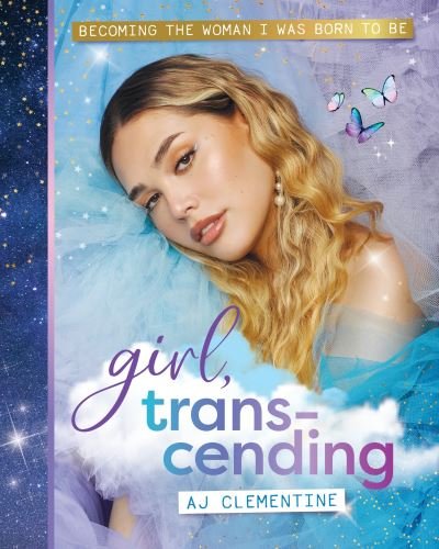 Cover for AJ Clementine · Girl, Transcending: Becoming the woman I was born to be (Paperback Book) (2022)
