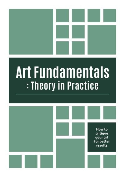 Cover for 3dtotal Publishing · Art Fundamentals: Theory in Practice: How to critique your art for better results (Pocketbok) (2021)