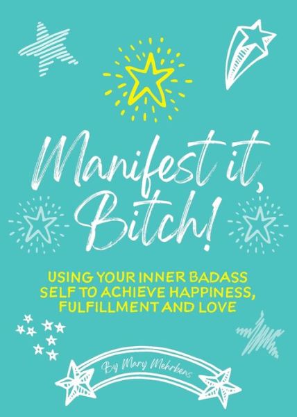 Cover for Mary Mehrkens · Manifest It, Bitch! (Paperback Book) (2020)