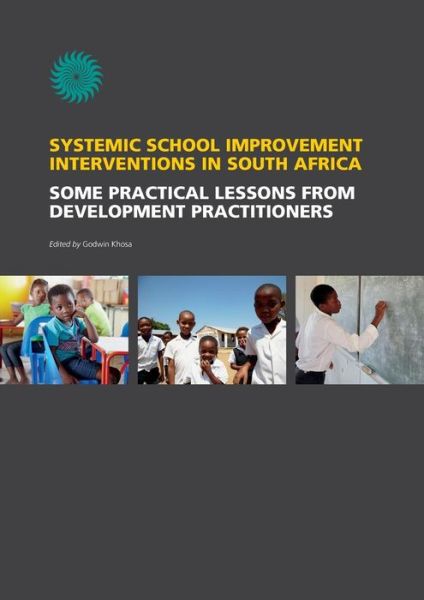 Cover for Godwin Khosa · Systemic School Improvement Interventions in South Africa. Some Practical Lessons from Development Practioners (Paperback Book) (2014)