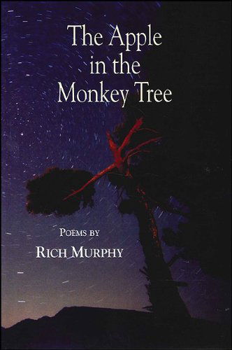 Cover for Rich Murphy · The Apple in the Monkey Tree (Codhill Press) (Paperback Book) (2008)