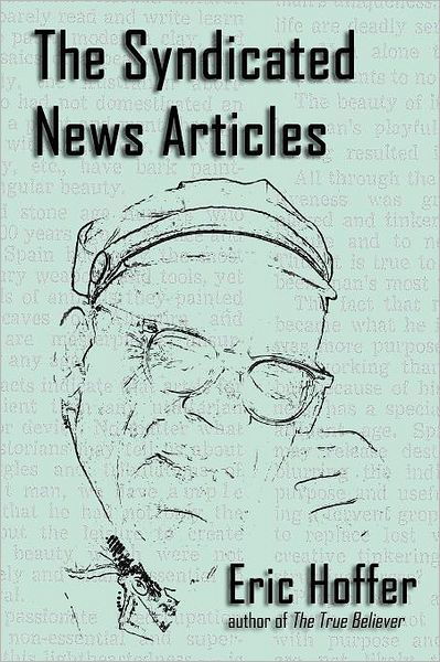 Cover for Eric Hoffer · The Syndicated News Articles (Paperback Book) (2011)