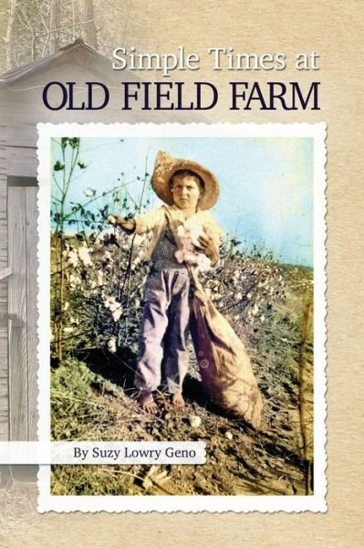 Cover for Suzy Lowry Geno · Simple Times at Old Field Farm (Paperback Book) (2013)