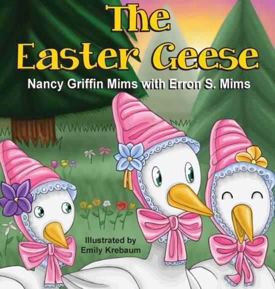 Cover for Erron S. Mims · The Easter Geese (Hardcover Book) (2014)