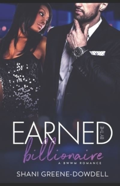 Cover for Shani Greene-Dowdell · Earned by the Billionaire (Paperback Book) (2016)