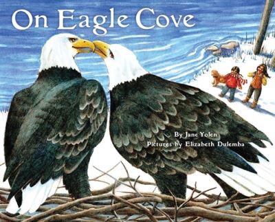 On Eagle Cove - Jane Yolen - Bøker - Cornell Lab Publishing Group - 9781943645374 - 5. april 2022