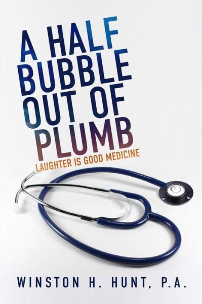 Cover for Winston H Hunt · A Half Bubble Out of Plumb (Paperback Book) (2017)