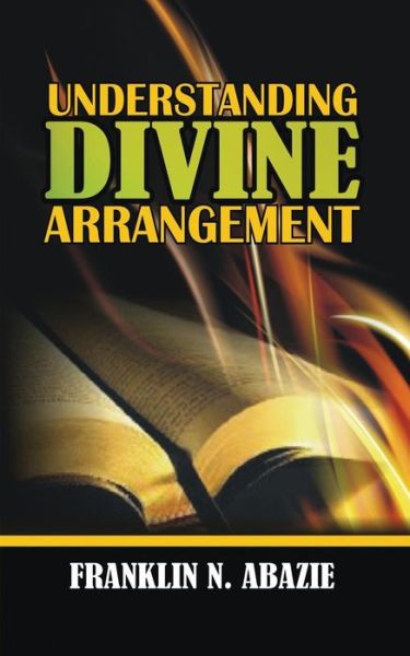 Cover for Franklin N Abazie · Understanding Divine Arrangement : Deliverance (Paperback Book) (2017)