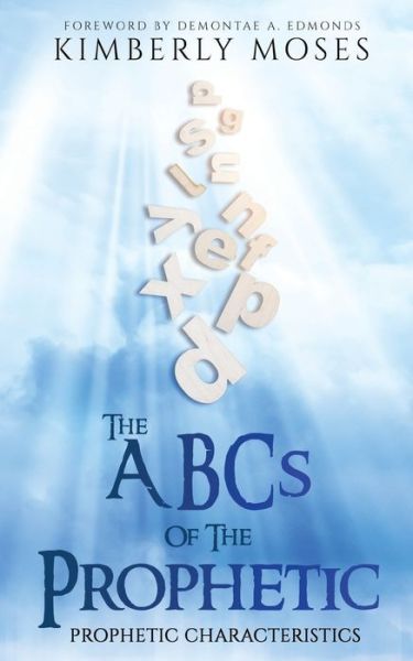 Cover for Kimberly Moses · The ABCs Of The Prophetic (Paperback Book) (2018)