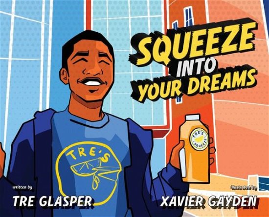 Cover for Tre Glasper · Squeeze into Your Dreams (Book) (2023)