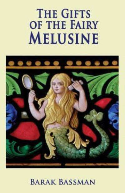 Cover for Barak a Bassman · The Gifts of the Fairy Melusine (Paperback Book) (2018)