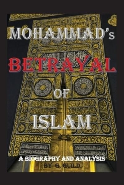 Cover for G Guild · Mohammad's Betrayal of Islam (Taschenbuch) (2019)