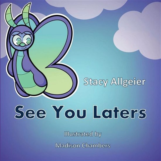 Stacy Allgeier · See You Laters (Taschenbuch) (2020)