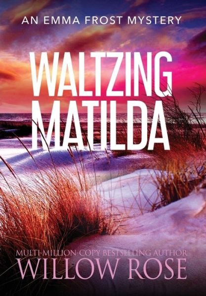 Cover for Willow Rose · Waltzing Matilda (Hardcover bog) (2021)