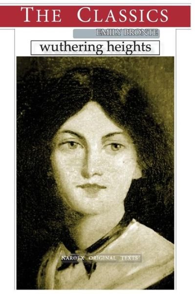 Emily Bronte, Wuthering heights - Emily Bronte - Bøger - Createspace Independent Publishing Platf - 9781974096374 - 30. juli 2017