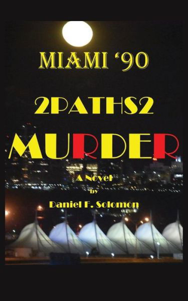 Cover for Daniel F. Solomon · Miami '90 : 2Paths2 Murder (Book) (2020)