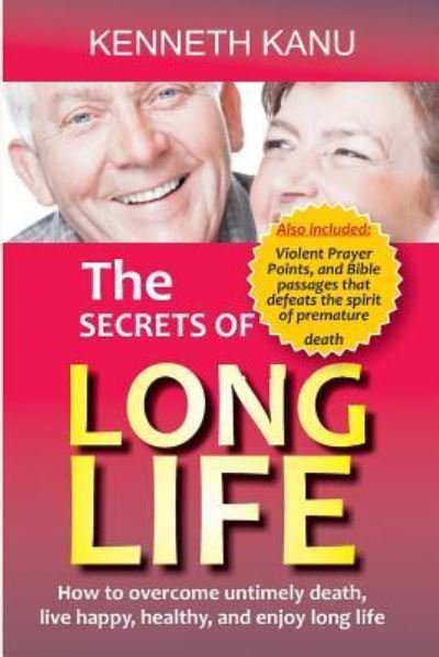 Cover for Kenneth Kanu · The Secrets Of Long Life (Paperback Bog) (2017)