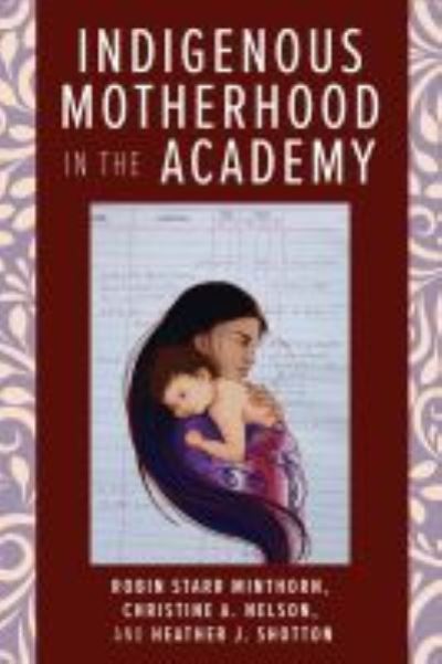 Cover for Christine A. Nelson · Indigenous Motherhood in the Academy (Paperback Book) (2022)