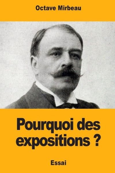 Cover for Octave Mirbeau · Pourquoi des expositions ? (Taschenbuch) (2017)