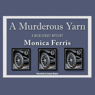 Cover for Monica Ferris · A Murderous Yarn (CD) (2018)