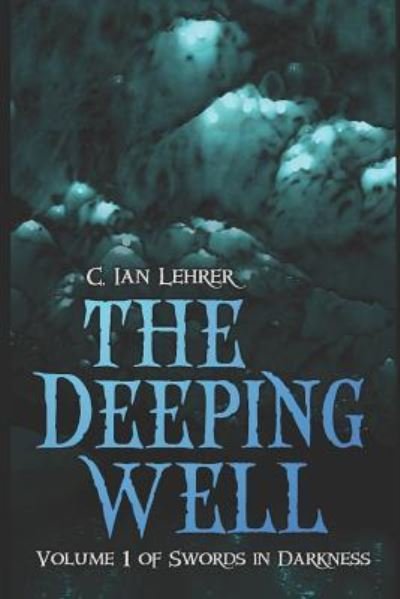 Cover for C Ian Lehrer · The Deeping Well (Paperback Bog) (2019)