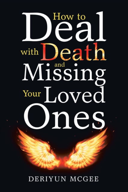Cover for Deriyun McGee · How to Deal with Death and Missing Your Loved Ones (Paperback Book) (2019)
