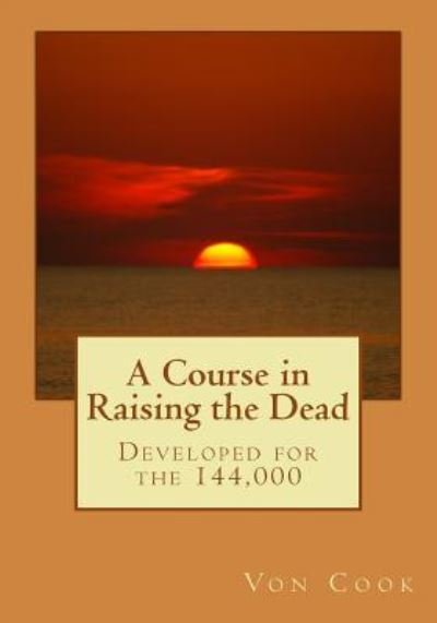 Cover for Von Cook · A Course in Raising the Dead (Taschenbuch) (2018)
